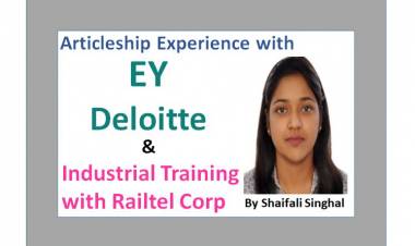 Articleship Experience with EY, Deloitte & Industrial Training with Railtel Corp